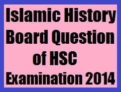 Islamic History Board Question of HSC Examination 2014