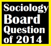 Sociology Board Question of 2014