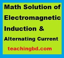 Math Solution of Electromagnetic Induction & Alternating Current