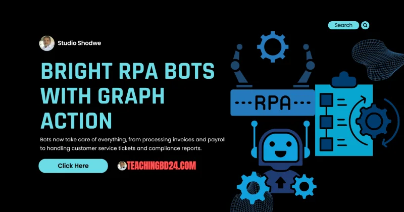 Bright RPA Bots: Self-Healing with Graph Action Tracing - Teaching BD ...
